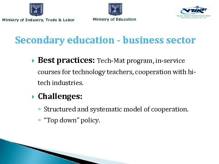Ministry of Industry, Trade & Labor Ministry of Education Secondary education - business sector