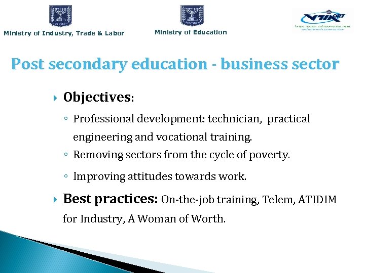 Ministry of Industry, Trade & Labor Ministry of Education Post secondary education - business
