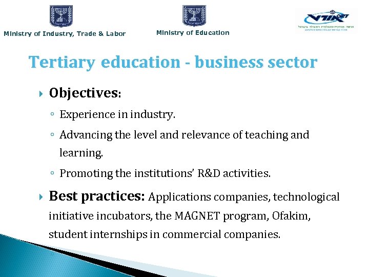 Ministry of Industry, Trade & Labor Ministry of Education Tertiary education - business sector