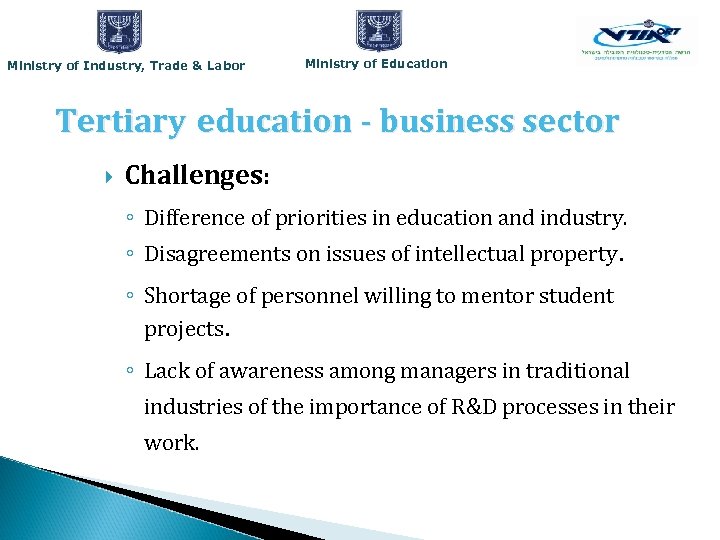 Ministry of Industry, Trade & Labor Ministry of Education Tertiary education - business sector