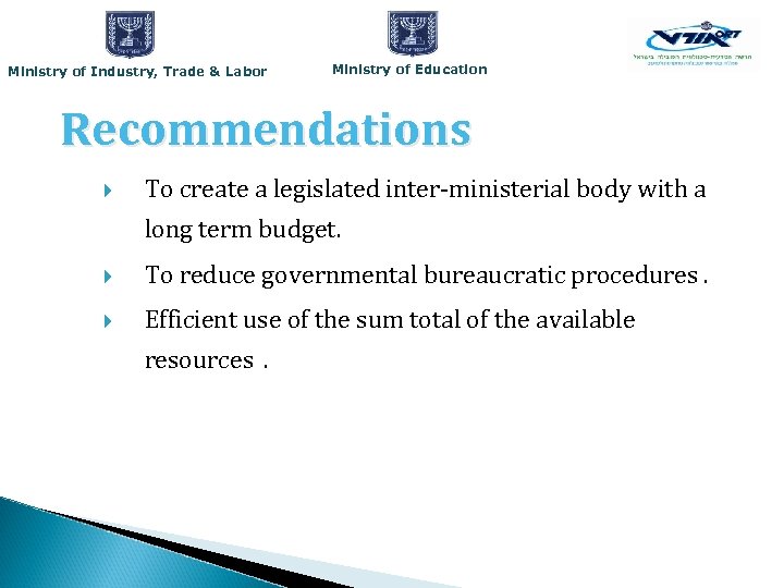 Ministry of Industry, Trade & Labor Ministry of Education Recommendations To create a legislated