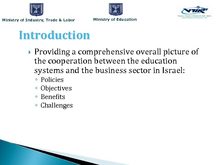 Ministry of Industry, Trade & Labor Ministry of Education Introduction Providing a comprehensive overall