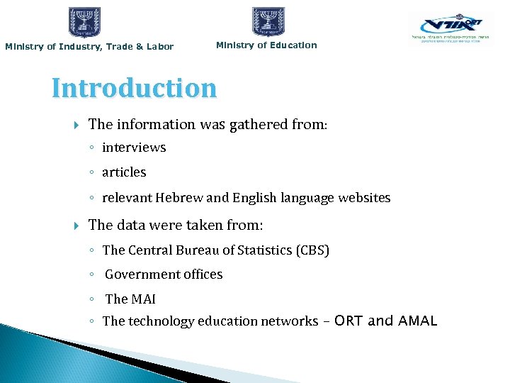 Ministry of Industry, Trade & Labor Ministry of Education Introduction The information was gathered
