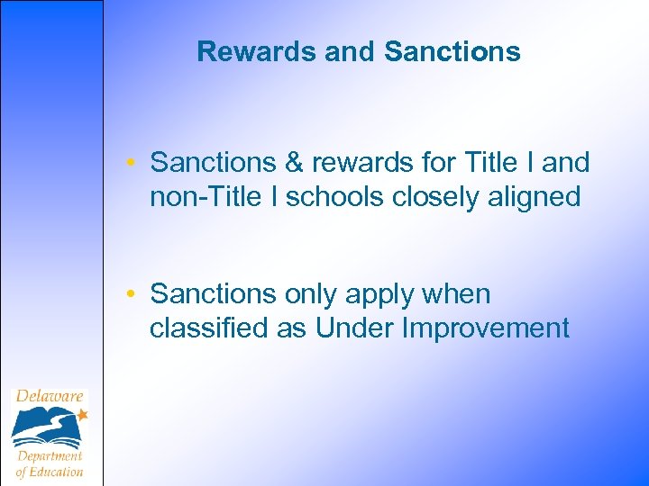 Rewards and Sanctions • Sanctions & rewards for Title I and non-Title I schools