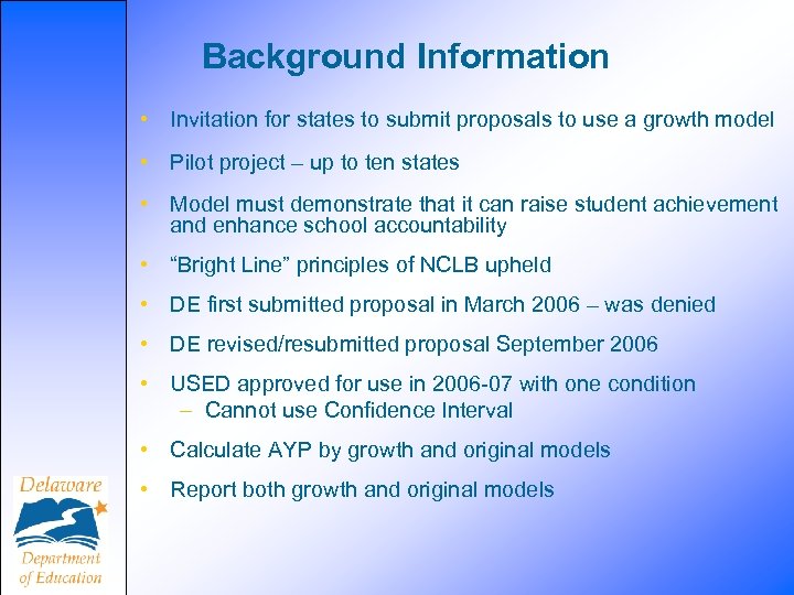 Background Information • Invitation for states to submit proposals to use a growth model