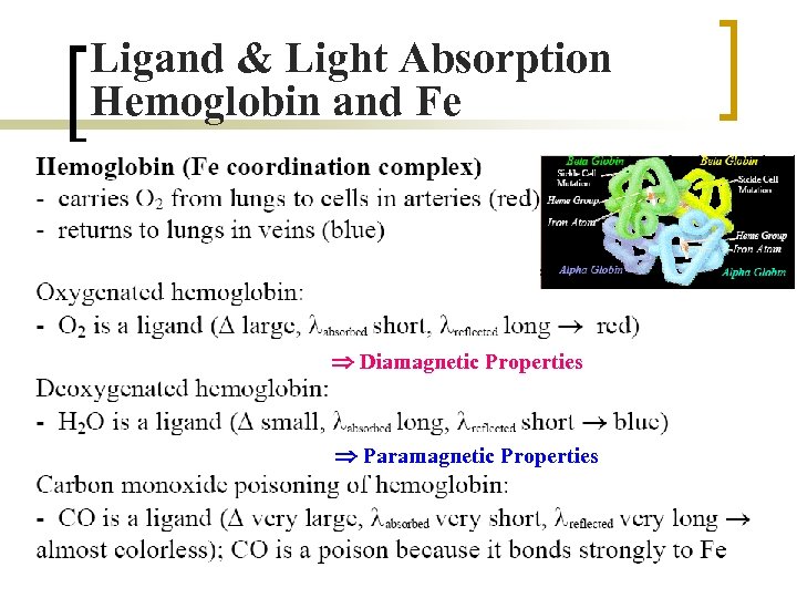 Ligand & Light Absorption Hemoglobin and Fe Diamagnetic Properties Paramagnetic Properties 