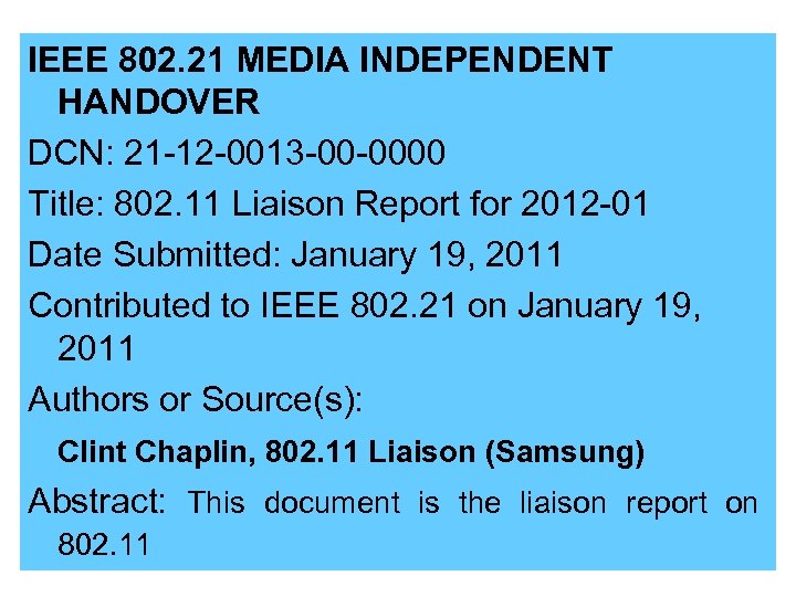 IEEE 802. 21 MEDIA INDEPENDENT HANDOVER DCN: 21 -12 -0013 -00 -0000 Title: 802.