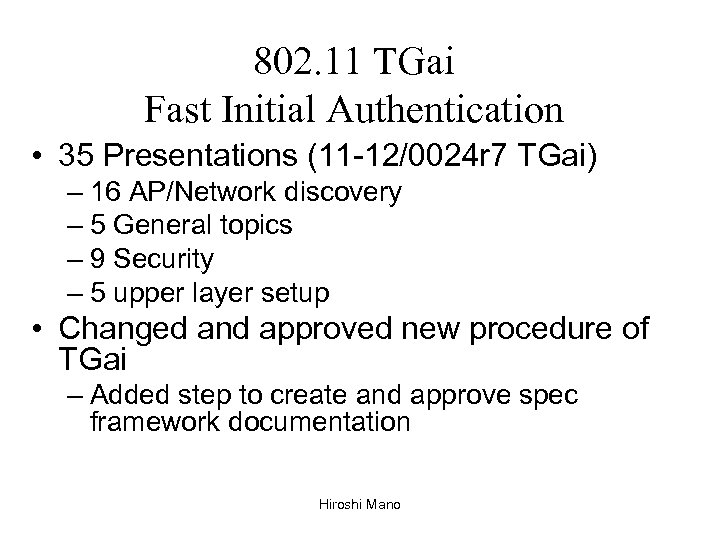 802. 11 TGai Fast Initial Authentication • 35 Presentations (11 -12/0024 r 7 TGai)
