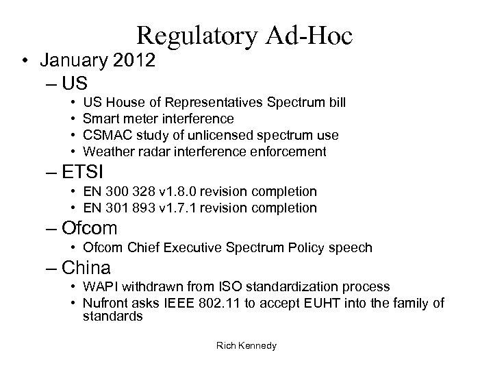 Regulatory Ad-Hoc • January 2012 – US • • US House of Representatives Spectrum