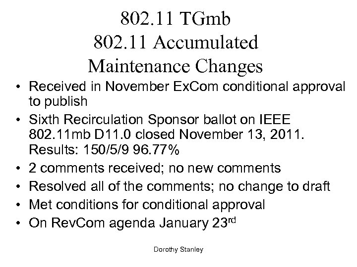 802. 11 TGmb 802. 11 Accumulated Maintenance Changes • Received in November Ex. Com