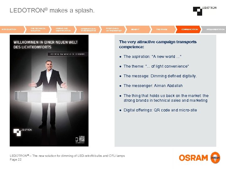 LEDOTRON® makes a splash. INTRODUCTION THE TECHNICAL SOLUTION NAMING AND IDENTIFICATION INTERNATIONAL STANDARDIZATION POSITIONING