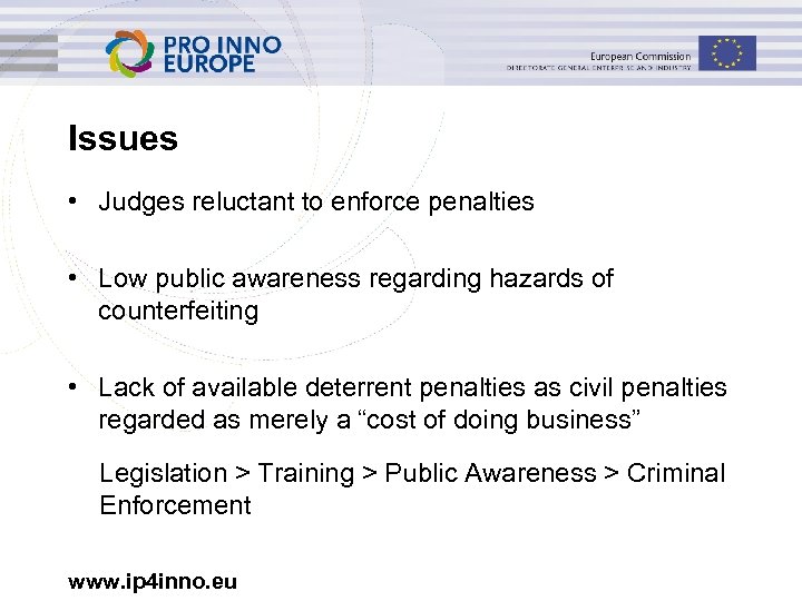 Issues • Judges reluctant to enforce penalties • Low public awareness regarding hazards of