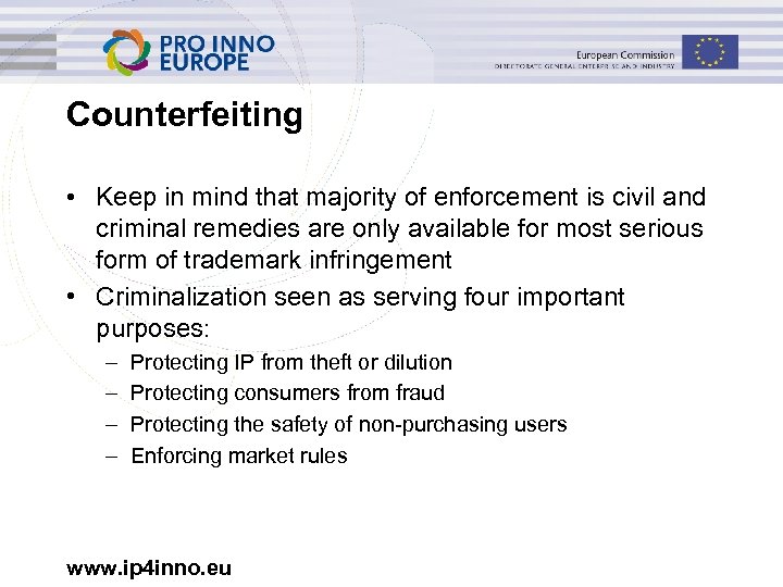 Counterfeiting • Keep in mind that majority of enforcement is civil and criminal remedies