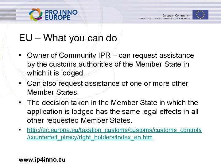 EU – What you can do • Owner of Community IPR – can request