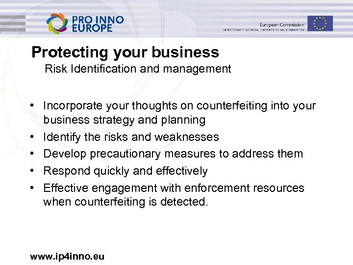 Protecting your business Risk Identification and management • Incorporate your thoughts on counterfeiting into