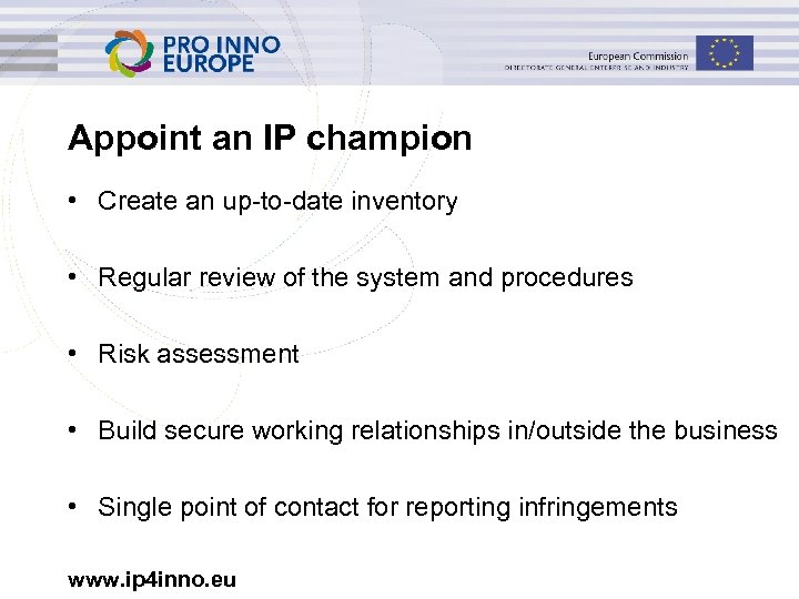 Appoint an IP champion • Create an up-to-date inventory • Regular review of the