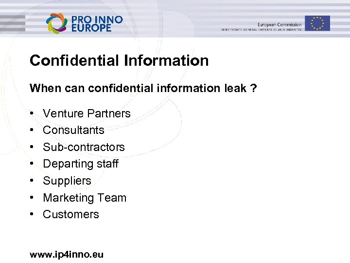 Confidential Information When can confidential information leak ? • • Venture Partners Consultants Sub-contractors