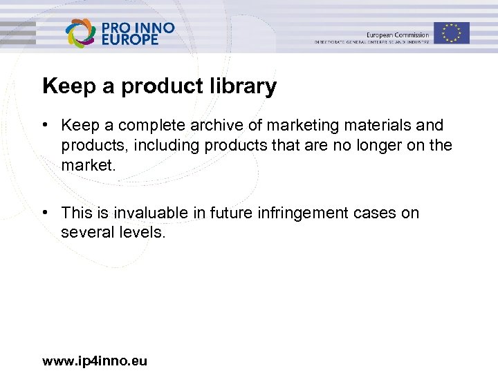 Keep a product library • Keep a complete archive of marketing materials and products,