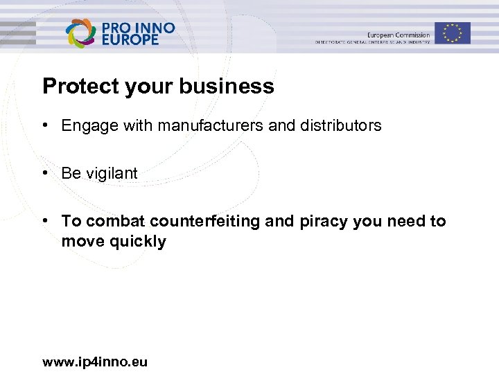 Protect your business • Engage with manufacturers and distributors • Be vigilant • To