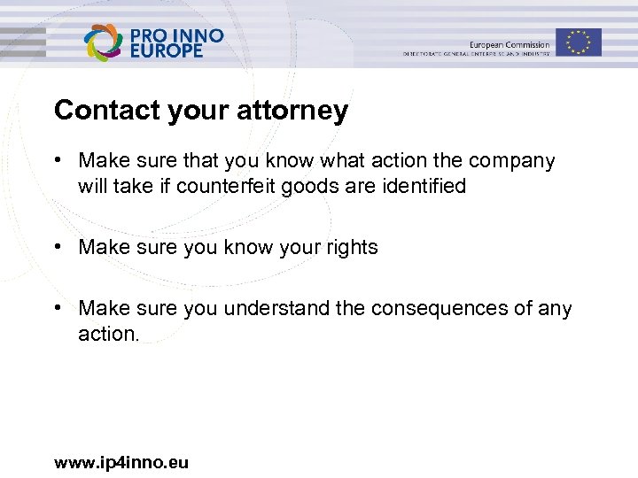 Contact your attorney • Make sure that you know what action the company will