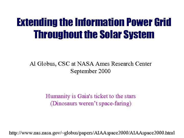 Extending the Information Power Grid Throughout the Solar System Al Globus, CSC at NASA