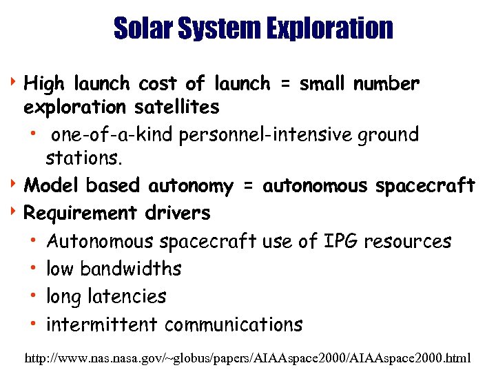 Solar System Exploration 4 High launch cost of launch = small number exploration satellites