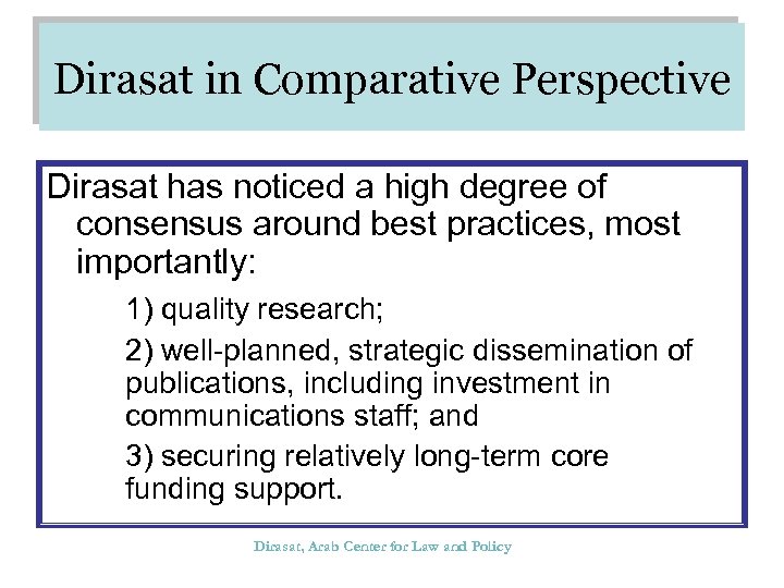 Dirasat in Comparative Perspective Dirasat has noticed a high degree of consensus around best