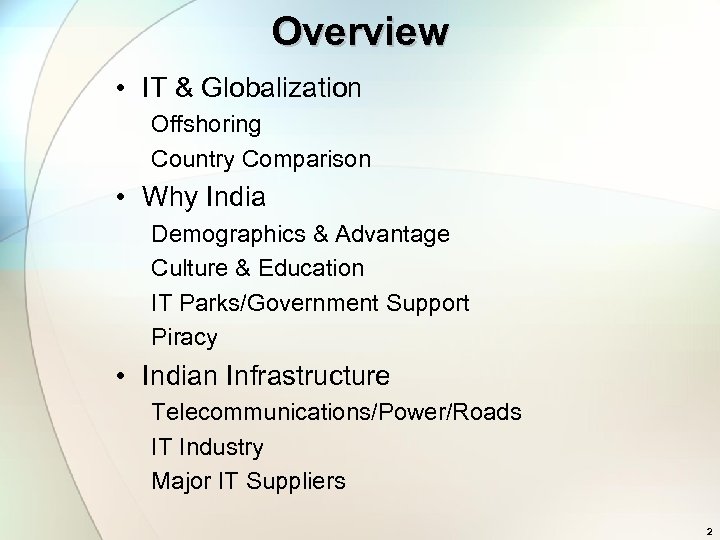 Overview • IT & Globalization Offshoring Country Comparison • Why India Demographics & Advantage