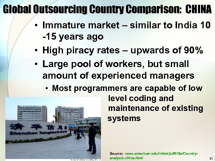 Global Outsourcing Country Comparison: CHINA • Immature market – similar to India 10 -15