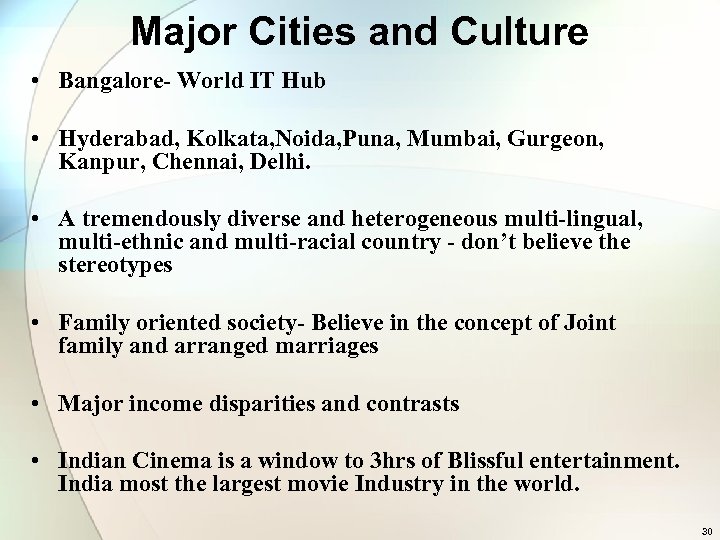 Major Cities and Culture • Bangalore- World IT Hub • Hyderabad, Kolkata, Noida, Puna,