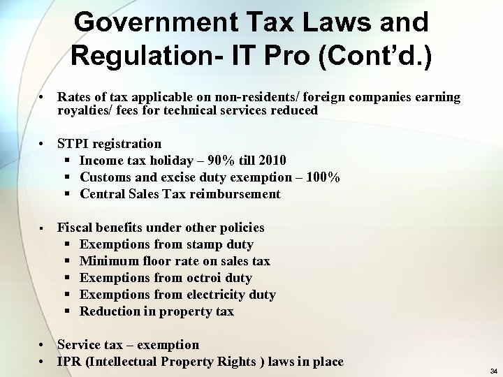 Government Tax Laws and Regulation- IT Pro (Cont’d. ) • Rates of tax applicable