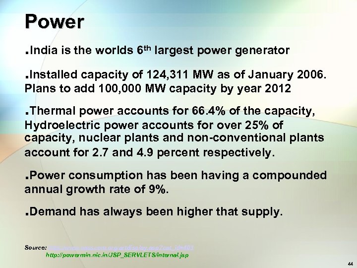 Power. India is the worlds 6 th largest power generator . Installed capacity of