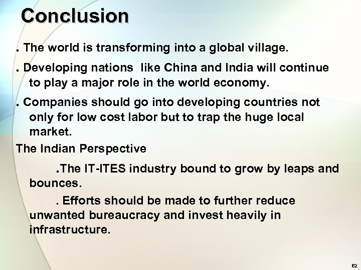 Conclusion. The world is transforming into a global village. . Developing nations like China