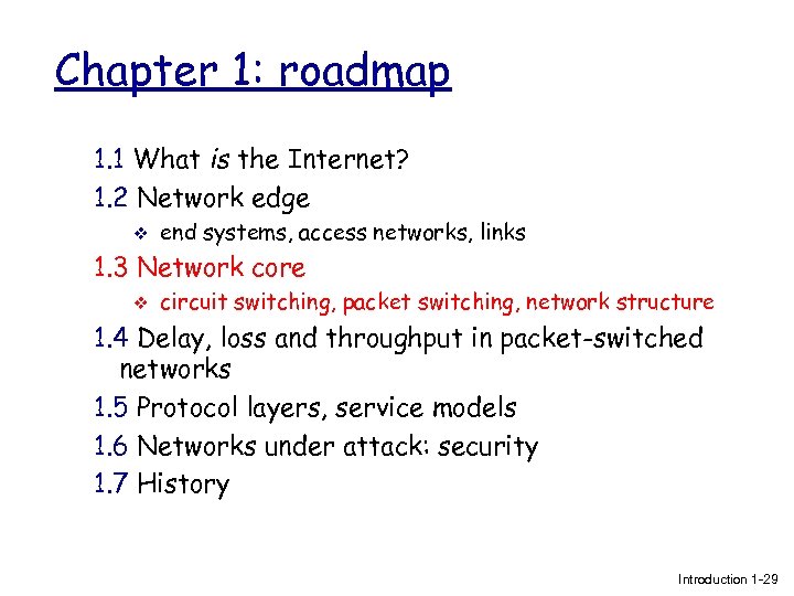 Chapter 1: roadmap 1. 1 What is the Internet? 1. 2 Network edge v