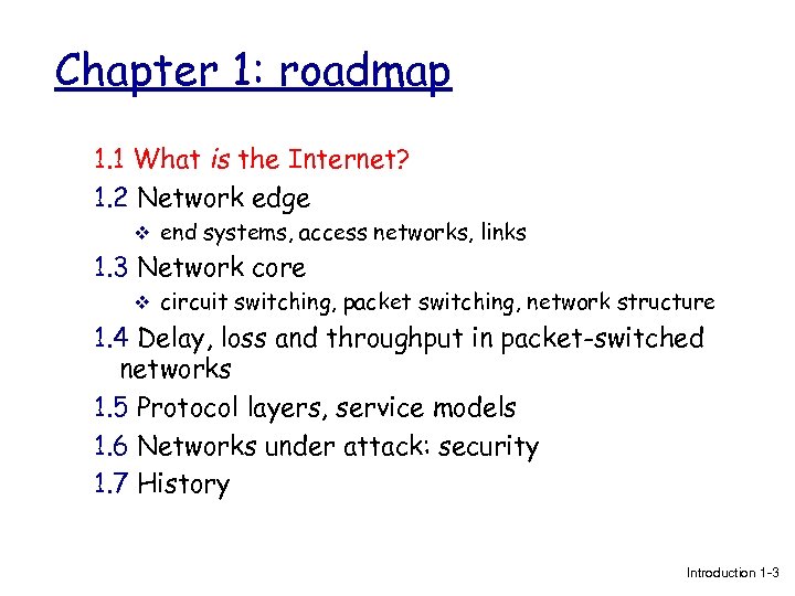 Chapter 1: roadmap 1. 1 What is the Internet? 1. 2 Network edge v