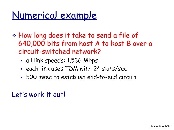 Numerical example v How long does it take to send a file of 640,