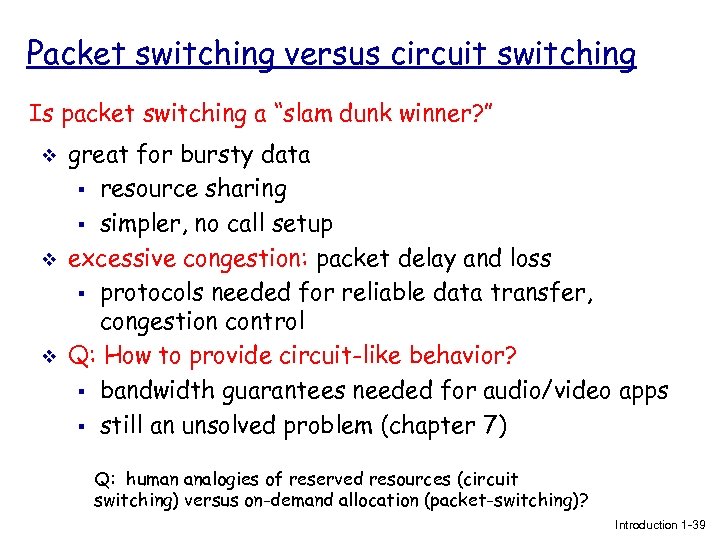 Packet switching versus circuit switching Is packet switching a “slam dunk winner? ” v