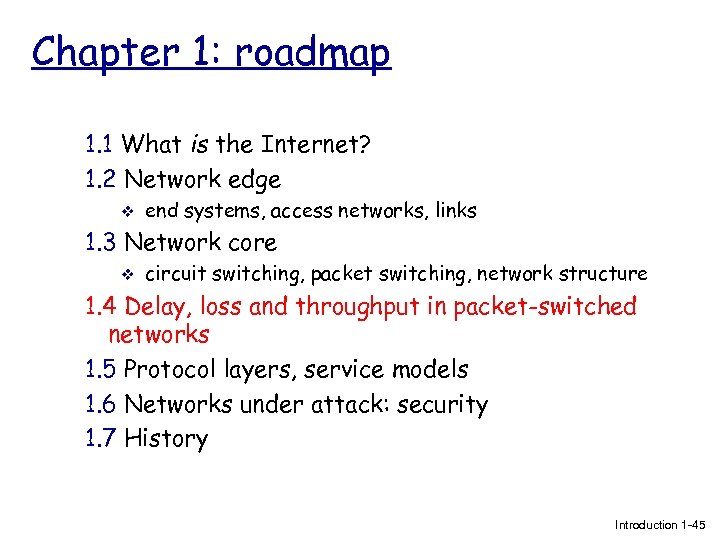 Chapter 1: roadmap 1. 1 What is the Internet? 1. 2 Network edge v