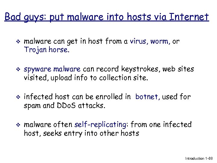 Bad guys: put malware into hosts via Internet v v malware can get in