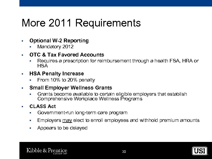 More 2011 Requirements § Optional W-2 Reporting § § OTC & Tax Favored Accounts