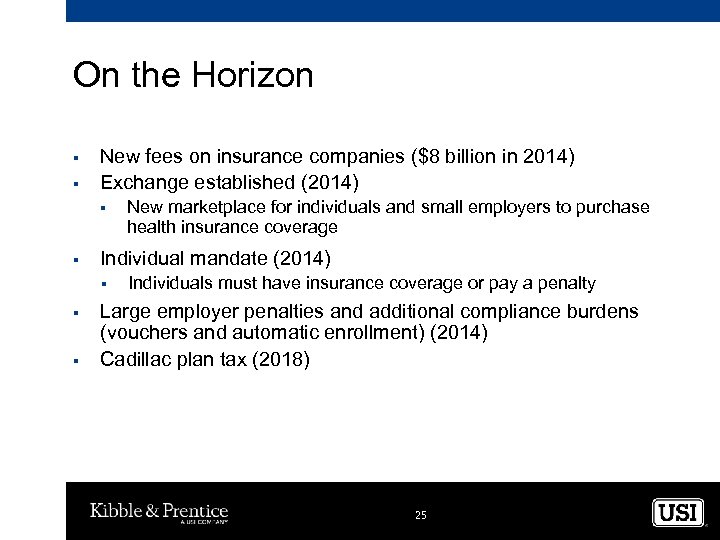 On the Horizon § § New fees on insurance companies ($8 billion in 2014)