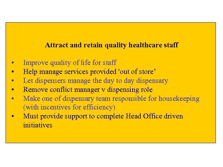 Attract and retain quality healthcare staff • • • Improve quality of life for