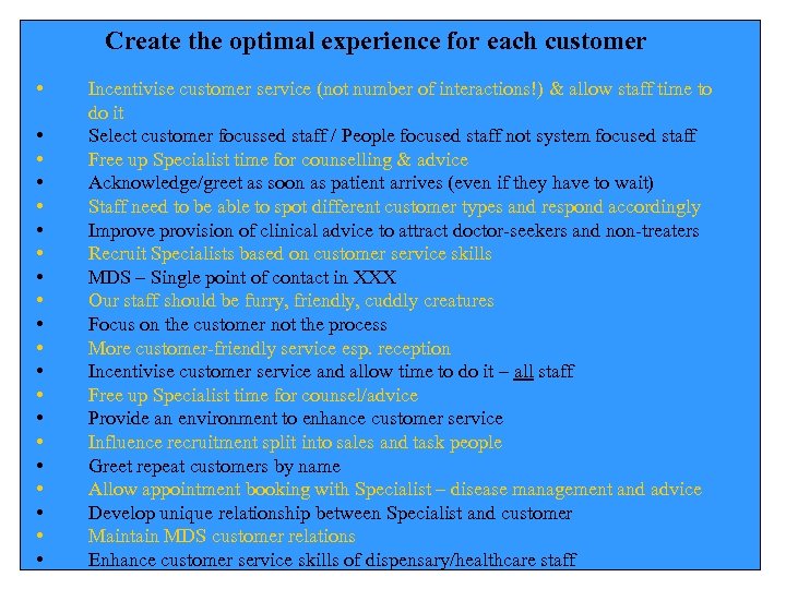 Create the optimal experience for each customer • • • • • Incentivise customer