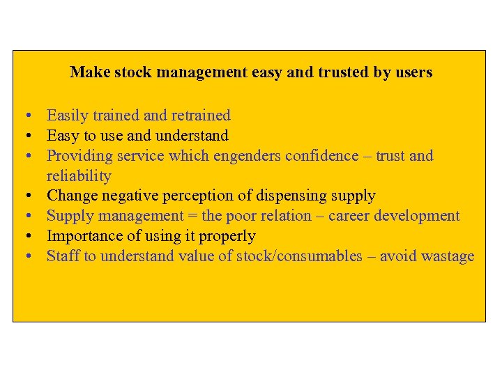 Make stock management easy and trusted by users • Easily trained and retrained •