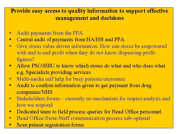 Provide easy access to quality information to support effective management and decisions • Audit