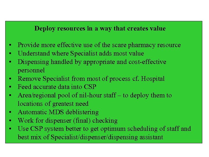 Deploy resources in a way that creates value • Provide more effective use of