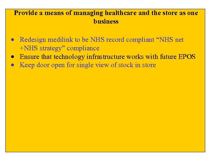 Provide a means of managing healthcare and the store as one business · Redesign