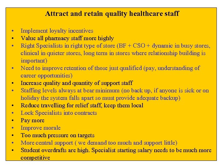 Attract and retain quality healthcare staff • • • • Implement loyalty incentives Value