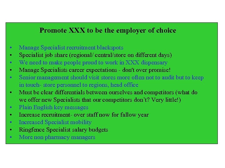 Promote XXX to be the employer of choice • • • Manage Specialist recruitment