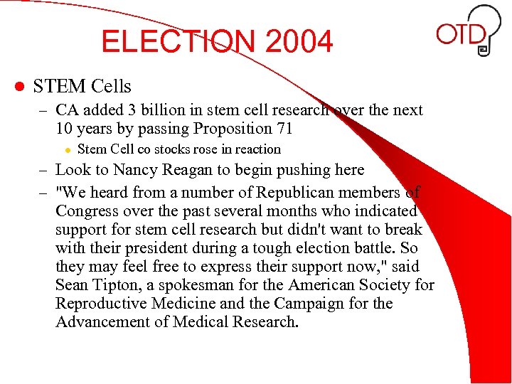 ELECTION 2004 l STEM Cells – CA added 3 billion in stem cell research
